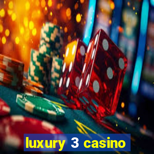 luxury 3 casino